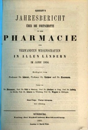 Canstatt's Jahresbericht über die Fortschritte in der Pharmacie und verwandten Wissenschaften in allen Ländern. 1854 (1855), 1 = NF, Bd. 4