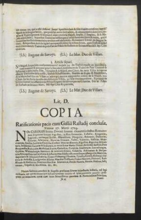 Lit. D. Copia Ratificationis pacis cum Gallia Rastadij conclusae. Viennae 17. Martii 1714.
