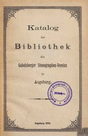 Katalog der Bibliothek des Gabelsberger Stenographen-Vereins in Augsburg