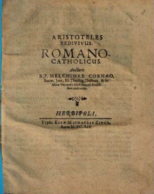 Aristoteles Redivivus, [1]. Aristoteles Redivivus, Romano-Catholicus