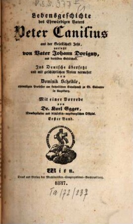 Lebensgeschichte des Ehrwürdigen Vaters Peter Canisius aus der Gesellschaft Jesu, Bd. 1