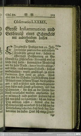 Observatio LXXXIX. Grosse Inflammation und Geschwulst eines Schenckels mit androhendem heissen Brand