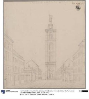 Berlin, Spittelmarkt. Entwurf zur Gertraudenkirche. Der Turm in der Flucht der Leipziger Straße