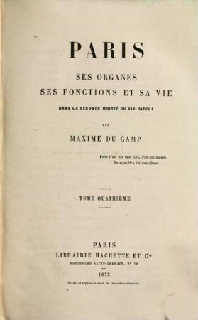 Paris : ses organes, ses fonctions et sa vie ; dans la seconde moitié du XIXe siècle, 4