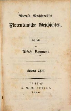 Niccolo Machiavelli's Florentinische Geschichten : Uebersetzt von Alfred Reumont. 2