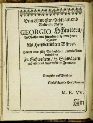 Dem Ehrnvesten/ Achtbarn unsd Wolweisen Herrn Georgio Schnittern/ [...]