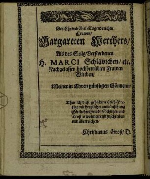 Der Ehr und Viel-Tugendreichen Frawen Margareten Werthers [...]