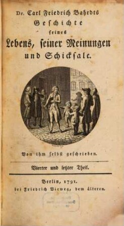 Dr. Carl Friedrich Bahrdts Geschichte seines Lebens, seiner Meinungen und Schicksale, 4