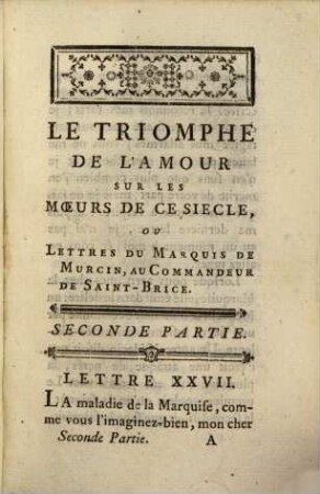 Le Triomphe De L'Amour Sur Les Moeurs De Ce Siecle, Ou Lettres Du Marquis De Murcin, Au Commandeur De Saint-Brice. 2
