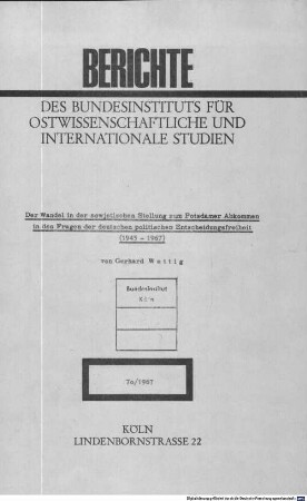 Der Wandel in der sowjetischen Stellung zum Potsdamer Abkommen in den Fragen der deutschen politischen Entscheidungsfreiheit : 1945 - 1967