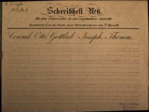 Schreibheft No. ... für die ... Stufe des Schönschreib-Unterrichts nach bair. Normal-Schulschrift, 6. Schreibheft No. 6 für den Unterricht in der englischen Schrift