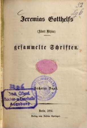 Jeremias Gotthelfs (Albert Bitzius) gesammelte Schriften. 6, [Leiden und Freuden eines Schulmeisters ; 2]