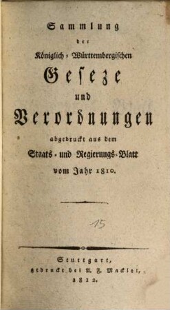 Sammlung der königlich-württembergischen Geseze und Verordnungen : vom Jahre ... 1810, 1810 (1812)