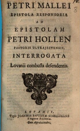 Epistola responsoria ad Epistolam Petri Hollen pastoris Ultraiectensis interrogata