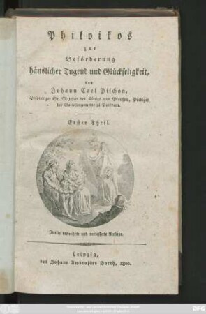 Theil 1: Philoikos zur Beförderung häuslicher Tugend und Glückseligkeit