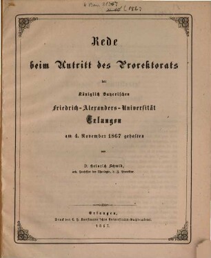 Rede beim Antritt des Prorektorats der Königlich-Bayerischen Friedrich-Alexanders-Universität Erlangen : am 4. November 1867 gehalten