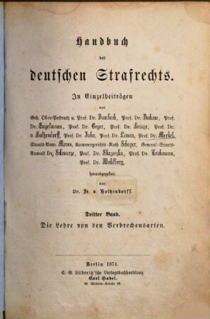 Handbuch des deutschen Strafrechts : in Einzelbeiträgen. 3, Die Lehre von den Verbrechensarten