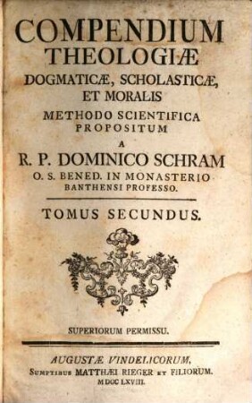 Compendium Theologiae Dogmaticae, Scholasticae, Et Moralis, 2