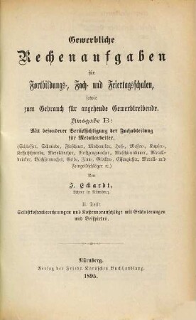 Gewerbliche Rechenaufgaben für Fortbildungs-, Fach- und Feiertagsschulen, sowie zum Gebrauch für angehende Gewerbtreibende, 2. Selbstkostenberechnungen und Kostenvoranschläge mit Erläuterungen und Beispielen