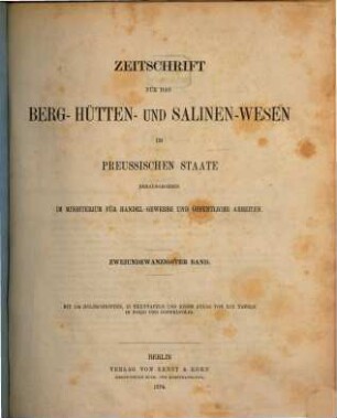 Zeitschrift für das Berg-, Hütten- und Salinenwesen im Deutschen Reich, 22. 1874