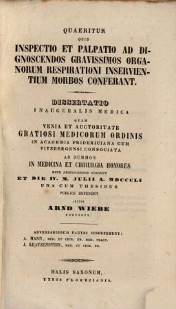 Quaeritur quid inspectio et palpatio ad dignoscendos gravissimos organorum respirationi inservientium morbos conferant : Diss. inaug. med.
