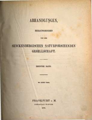 Abhandlungen der Senckenbergischen Naturforschenden Gesellschaft. 10. 1876