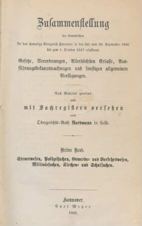 Bd. 3: Steuerwesen, Polizeisachen, Gewerbe- und Verkehrswesen, Militairsachen, Kirchen- und Schulsachen : nach Materien geordnet und mit Sachregistern versehen