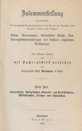 Bd. 3: Steuerwesen, Polizeisachen, Gewerbe- und Verkehrswesen, Militairsachen, Kirchen- und Schulsachen : nach Materien geordnet und mit Sachregistern versehen