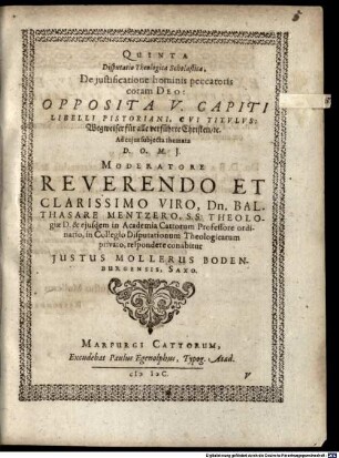 Disputationes theologicae et scholasticae XIV. ... oppositae totidem capitibus libri a J. Pistorio nuper emissi, cui titulum fecit: Wegweiser ... : Disp. V. de iustificatione hominis peccatoris coram Deo