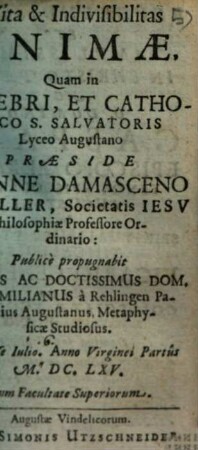 Vita & indivisibilitas animae : quam in ... S. Salvatoris lyceo Augustano