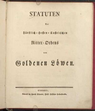 Statuten des Fürstlich-Hessen-Casselischen Ritter-Ordens vom Goldenen Löwen