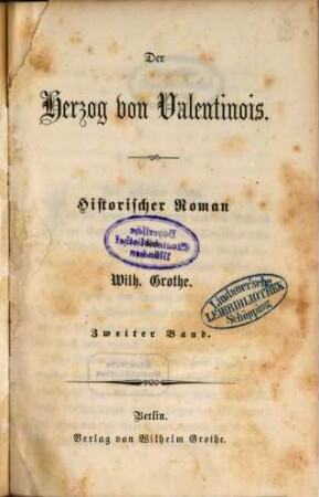 Der Herzog von Valentinois : Historischer Roman von Wilh. Grothe. 2