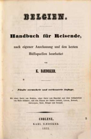 Belgien : Handbuch für Reisende, nach eigener Anschauung und den besten Hülfsquellen bearbeitet