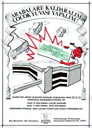 Plakat: "Arabalare kaldaralim, çocuk yuvasi Yapalim!" - (Ich werf’ die Autos raus... und werd’ ein Kinderhaus!)