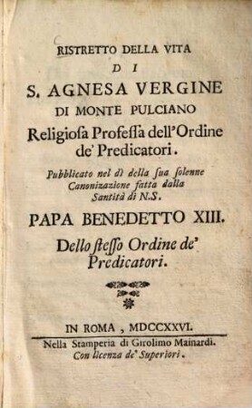 Ristretto della vita di S. Agnesa vergine di Monte Pulciano, religiosa professa del'ordine de' Predicatori
