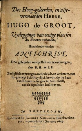 Hugo de Grotts Uytlegginge van eenige Plaetsen des Nieuwen Testaments, handelende van den Anti-Christi