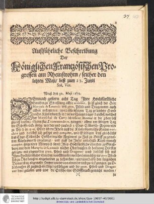 Außführliche Beschreibung Der Königlichen Frantzösischen Progressen am Rheinstrohm, seither den letzten Maii, biß zum 23. Junii : Stil. Ver.