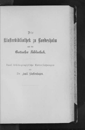 Die Klosterbibliothek zu Bordesholm und die Gottorfer Bibliothek : zwei bibliographische Untersuchungen (2)