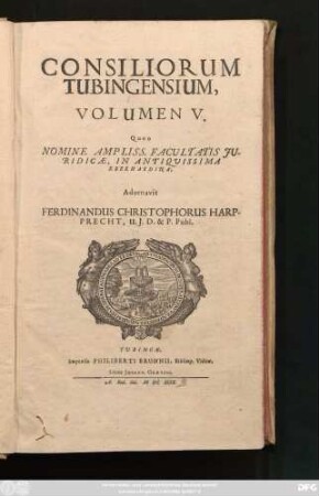 5: Consiliorum Tubingensium, Sive Disceptationum De Insignioribus Quibusdam Iuris, Tam Publici, Quam Privati, Civilis, Canonici, Ac Provincialis Wurtembergici Quaestionibus, Volumen ...
