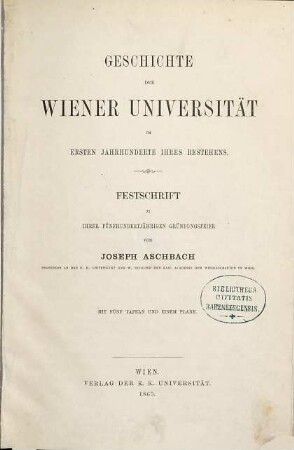 Geschichte der Wiener Universität : Festschrift zu ihrer 500jährigen Gründungsfeier, 1. Geschichte der Wiener Universität im ersten Jahrhundert ihres Bestehens