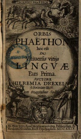 Orbis Phaëton hoc est de universis vitiis linguae : Cum imaginibus Sadelerianis. 1