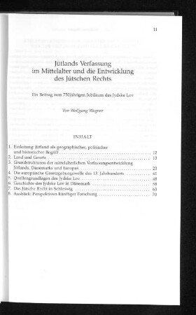 Jütlands Verfassung im Mittelalter und die Entwicklung des Jütschen Rechts : Ein Beitrag zum 750jährigen Jubiläum des Jydske Lov