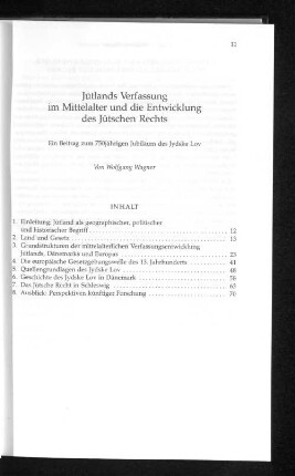 Jütlands Verfassung im Mittelalter und die Entwicklung des Jütschen Rechts : Ein Beitrag zum 750jährigen Jubiläum des Jydske Lov