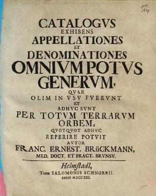 Catalogvs Exhibens Appellationes Et Denominationes Omnivm Potvs Genervm, Qvae Olim In Vsv Fvervnt Et Adhvnc Svnt Per Totvm Terrarvm Orbem