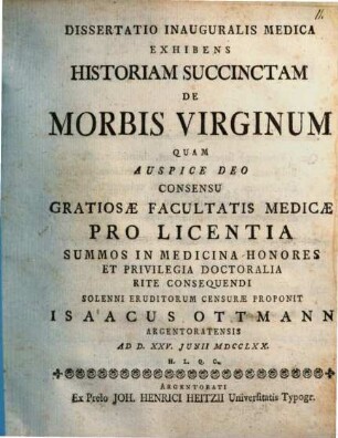 Dissertatio Inauguralis Medica Exhibens Historiam Succinctam De Morbis Virginum