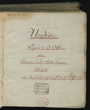 Undine. Handschriftliches Textbuch (Dirigierbuch)