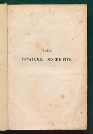 Traité d'anatomie descriptive : rédigé d'après l'ordre adopté à la Faculté de Médecine de Paris
