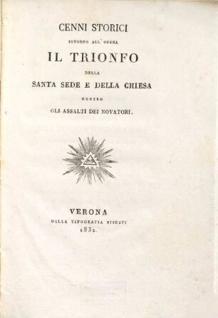 Cenni storici intorno all'opera Il Trionfo della della Santa Sede e della chiesa contro gli assalti dei novatori