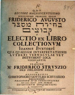 Electio ex libro collectionum J. Buxtorfii, qua quaedam interpretationis Lutheri vernaculae vet. instrum. loca vindicantur