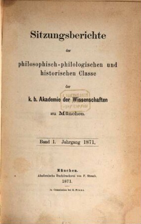 Sitzungsberichte der Bayerischen Akademie der Wissenschaften, Philosophisch-Philologische und Historische Klasse, 1871 = Bd. 1